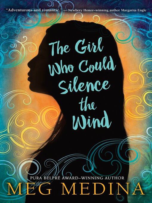Title details for The Girl Who Could Silence the Wind by Meg Medina - Available